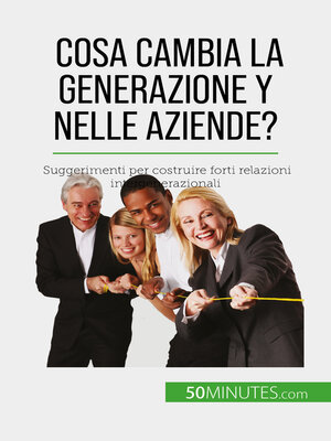 cover image of Cosa cambia la Generazione Y nelle aziende?